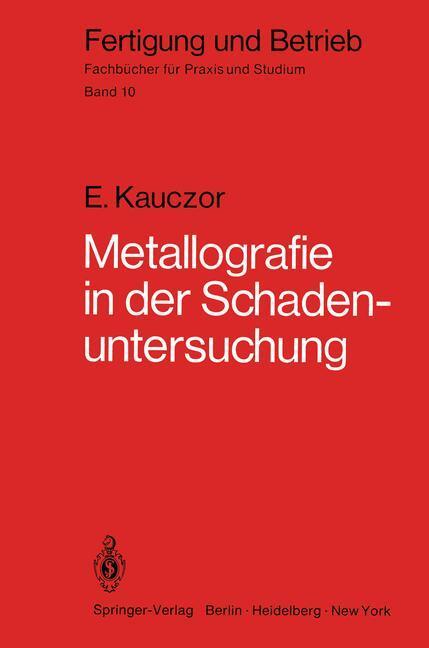 Cover: 9783540093626 | Metallographie in der Schadenuntersuchung | E. Kauczor | Taschenbuch