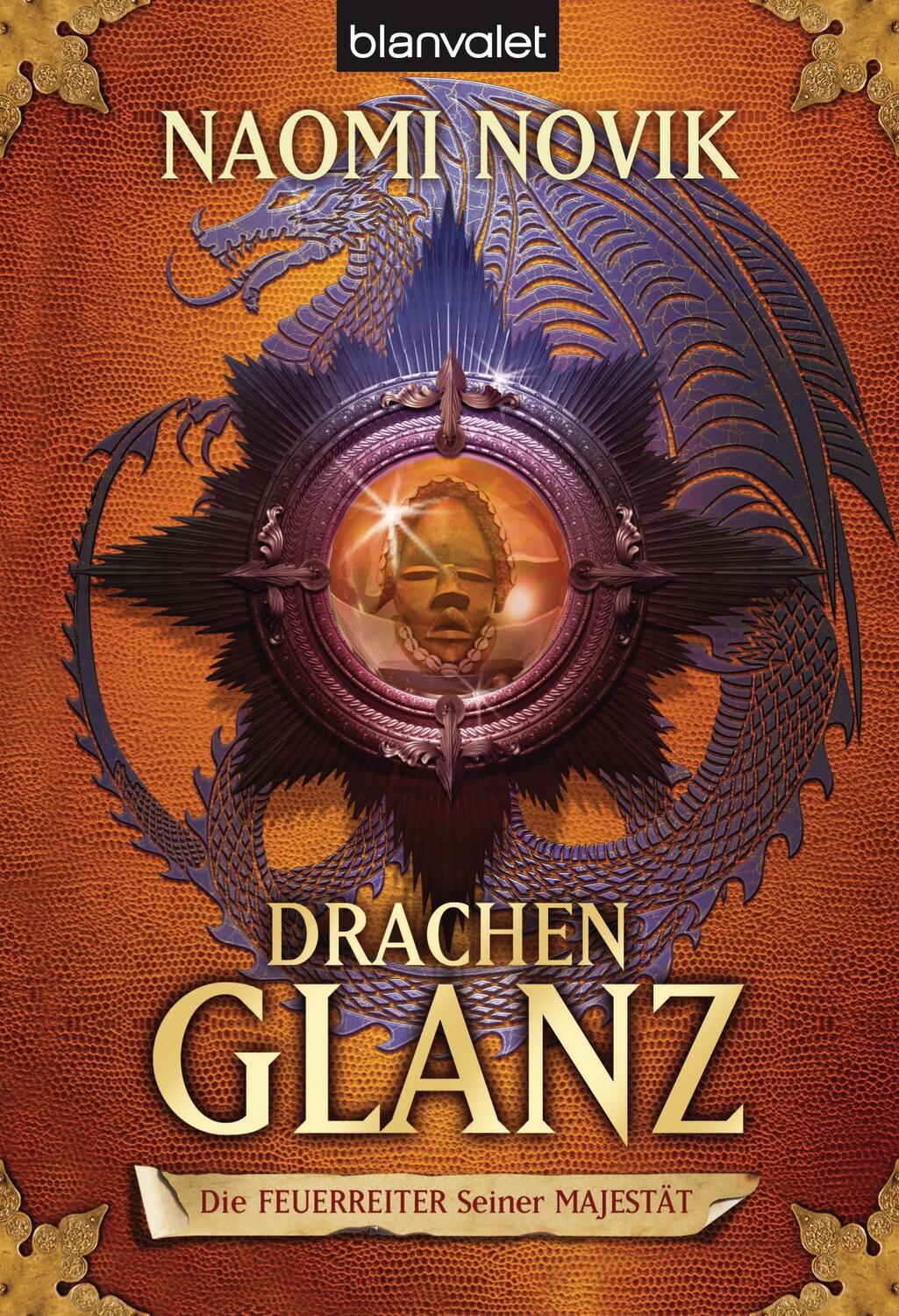 Cover: 9783442265725 | Die Feuerreiter Seiner Majestät 04. Drachenglanz | Naomi Novik | Buch