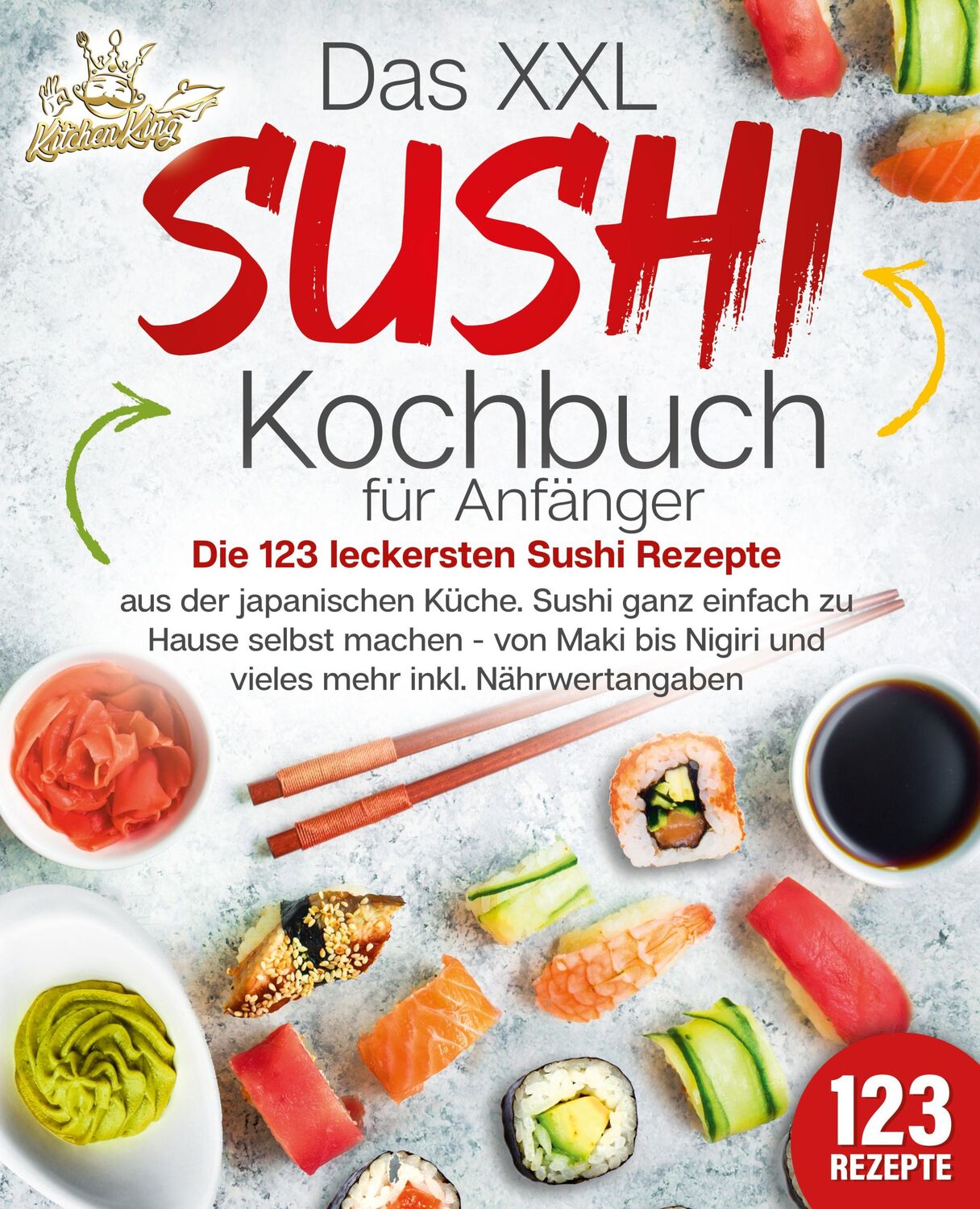 Cover: 9783989351790 | Das XXL Sushi Kochbuch für Anfänger: Die 123 leckersten Sushi...