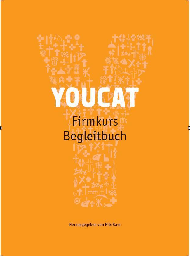 Cover: 9783945148020 | YOUCAT Firmkurs Begleitbuch | Nils Baer | Taschenbuch | 104 S. | 2012