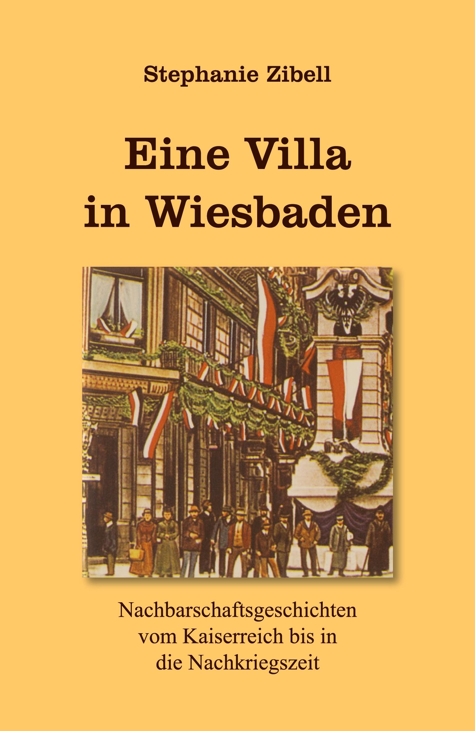 Cover: 9783943580501 | Eine Villa in Wiesbaden | Stephanie Zibell | Taschenbuch | 348 S.