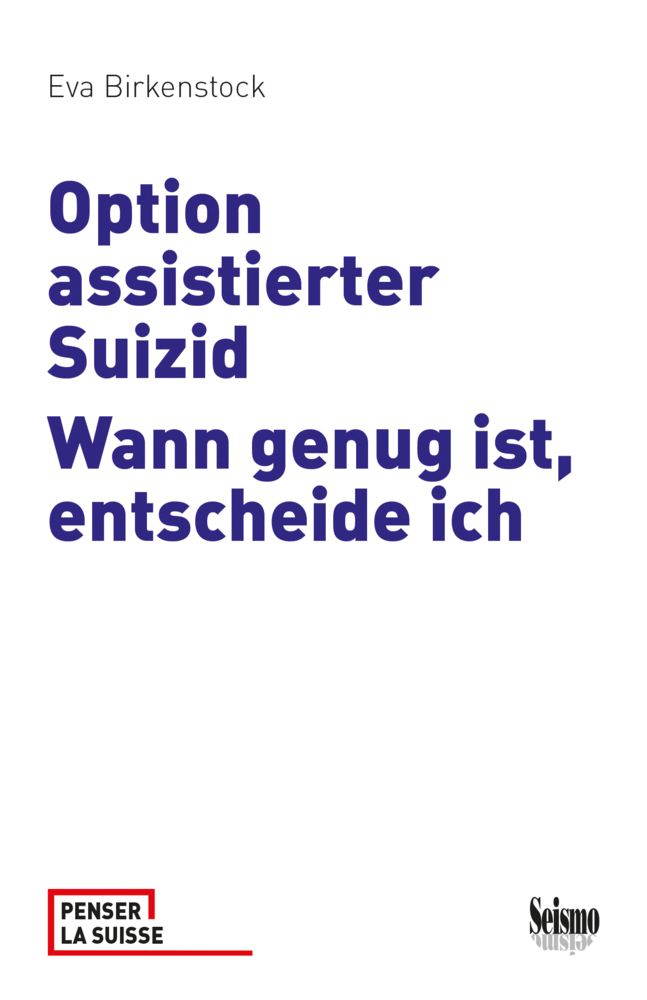 Cover: 9783037772591 | Option assistierter Suizid | Wann genug ist, entscheide ich | Buch