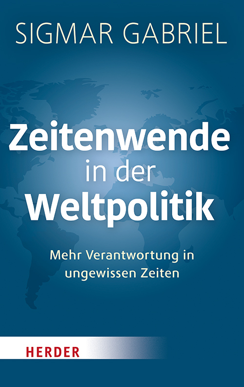 Cover: 9783451072253 | Zeitenwende in der Weltpolitik | Sigmar Gabriel | Taschenbuch | 336 S.