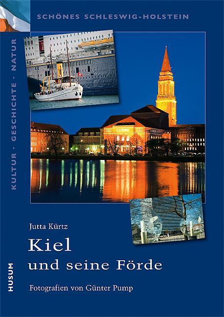 Cover: 9783898764391 | Kiel und die Kieler Förde | Jutta Kürtz | Taschenbuch | 64 S. | 2009