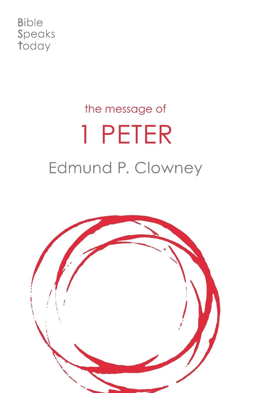 Cover: 9781789742183 | The Message of 1 Peter | The Way of the Cross | Edmund P Clowney | IVP