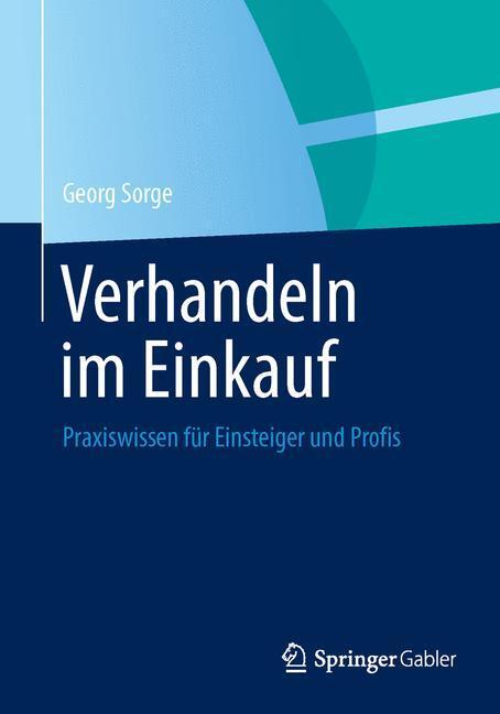 Cover: 9783658027568 | Verhandeln im Einkauf | Praxiswissen für Einsteiger und Profis | Sorge