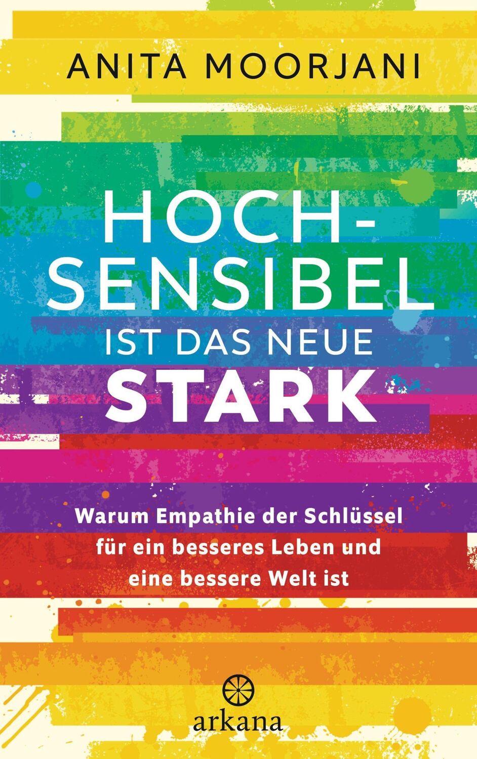 Cover: 9783442342815 | Hochsensibel ist das neue Stark | Anita Moorjani | Buch | 288 S.