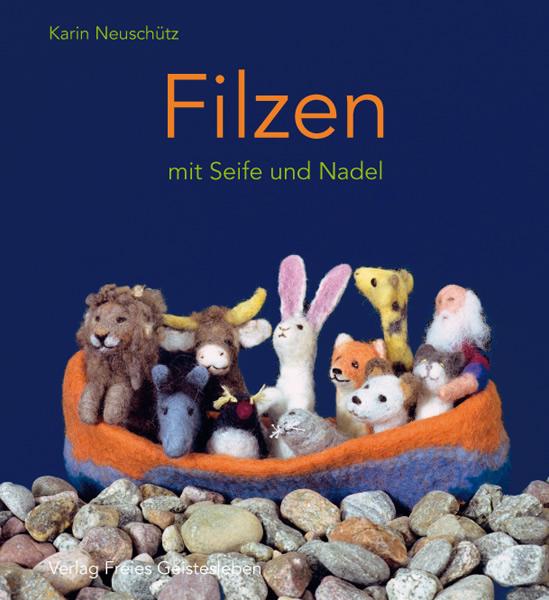 Cover: 9783772520693 | Filzen mit Seife und Nadel | Karin Neuschütz | Buch | 135 S. | Deutsch