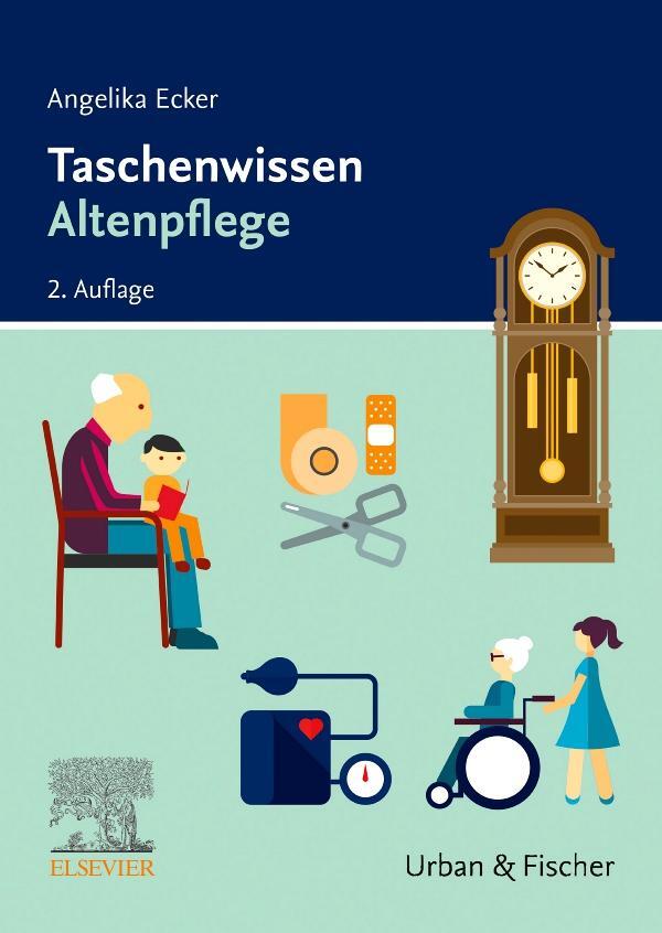 Cover: 9783437276460 | Taschenwissen Altenpflege | Schnell - sicher - praxisnah | Ecker