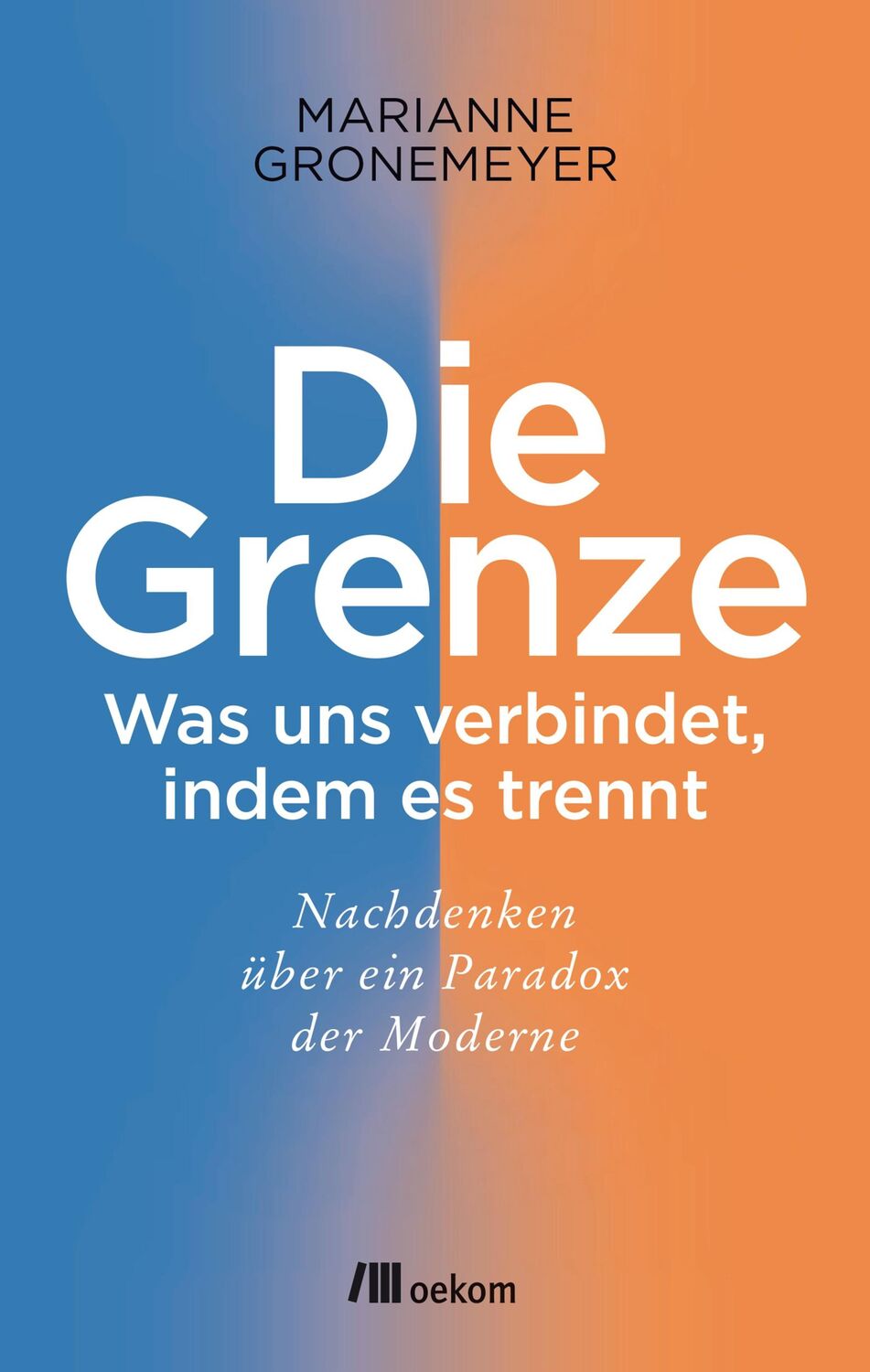 Cover: 9783962380489 | Die Grenze | Marianne Gronemeyer | Buch | 231 S. | Deutsch | 2018