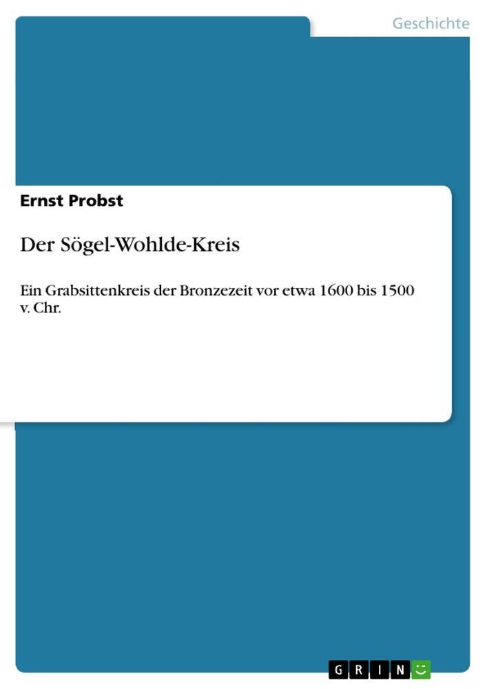 Cover: 9783656038825 | Der Sögel-Wohlde-Kreis | Ernst Probst | Taschenbuch | Paperback | 2011