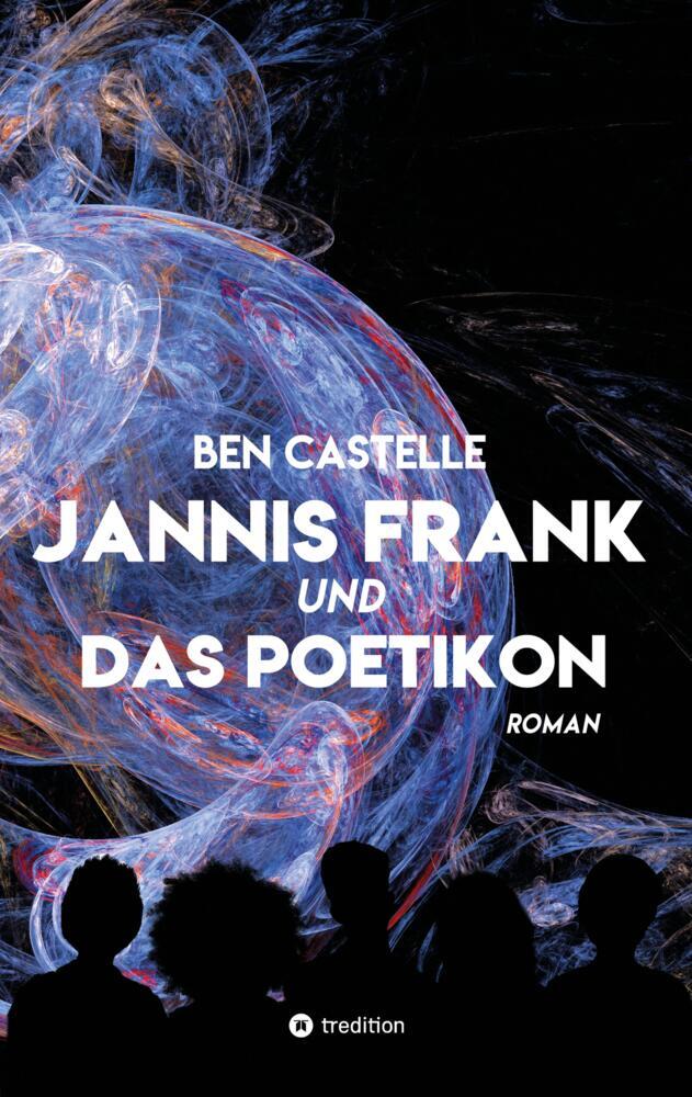 Cover: 9783384248992 | Jannis Frank und Das Poetikon | Ben Castelle | Taschenbuch | 516 S.