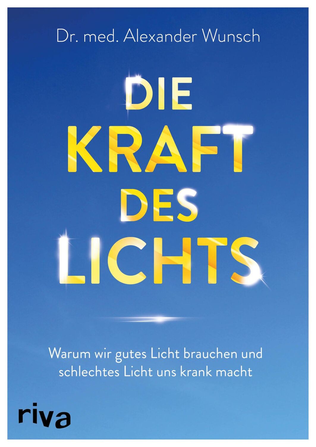 Cover: 9783742309112 | Die Kraft des Lichts | Alexander Wunsch | Taschenbuch | 251 S. | 2019