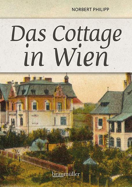 Cover: 9783991003496 | Das Cottage in Wien | Norbert Philipp | Taschenbuch | 224 S. | Deutsch