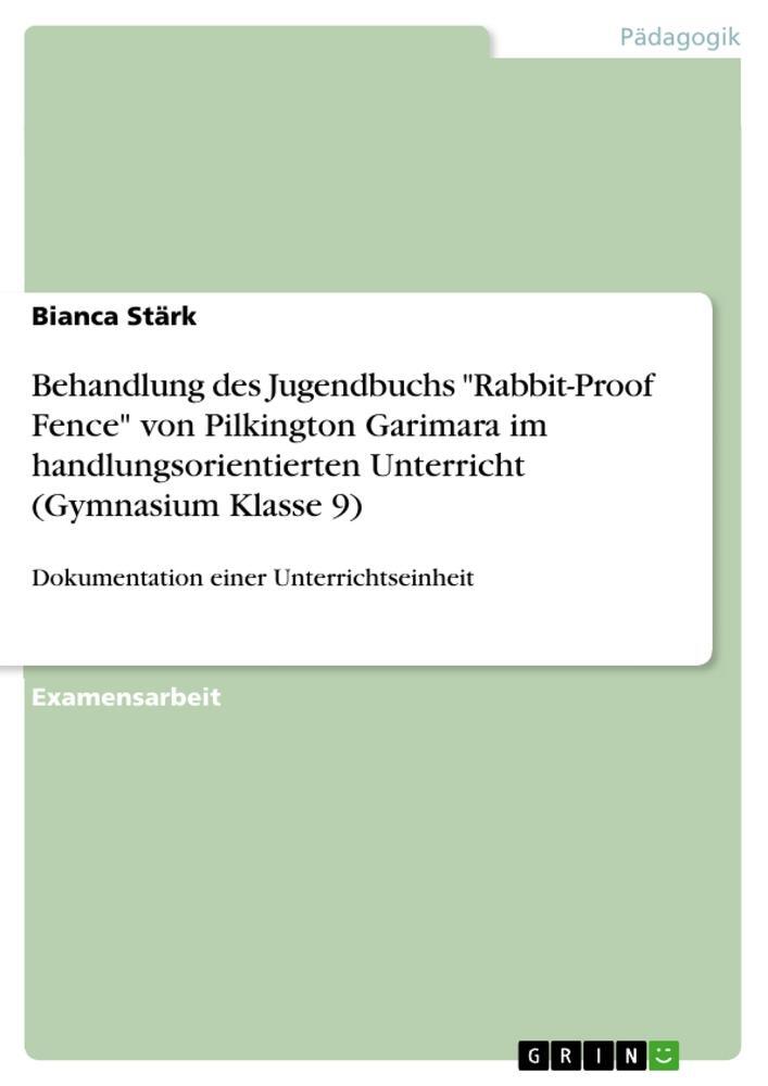 Cover: 9783668399037 | Behandlung des Jugendbuchs "Rabbit-Proof Fence" von Pilkington...