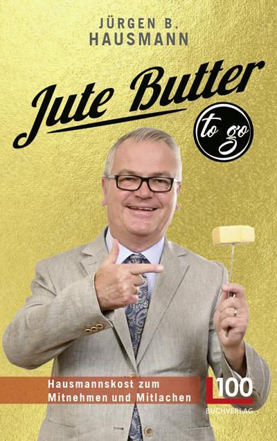 Cover: 9783947984251 | Jute Butter to go | Hausmannskost zum Mitnehmen und Mitlachen | Buch