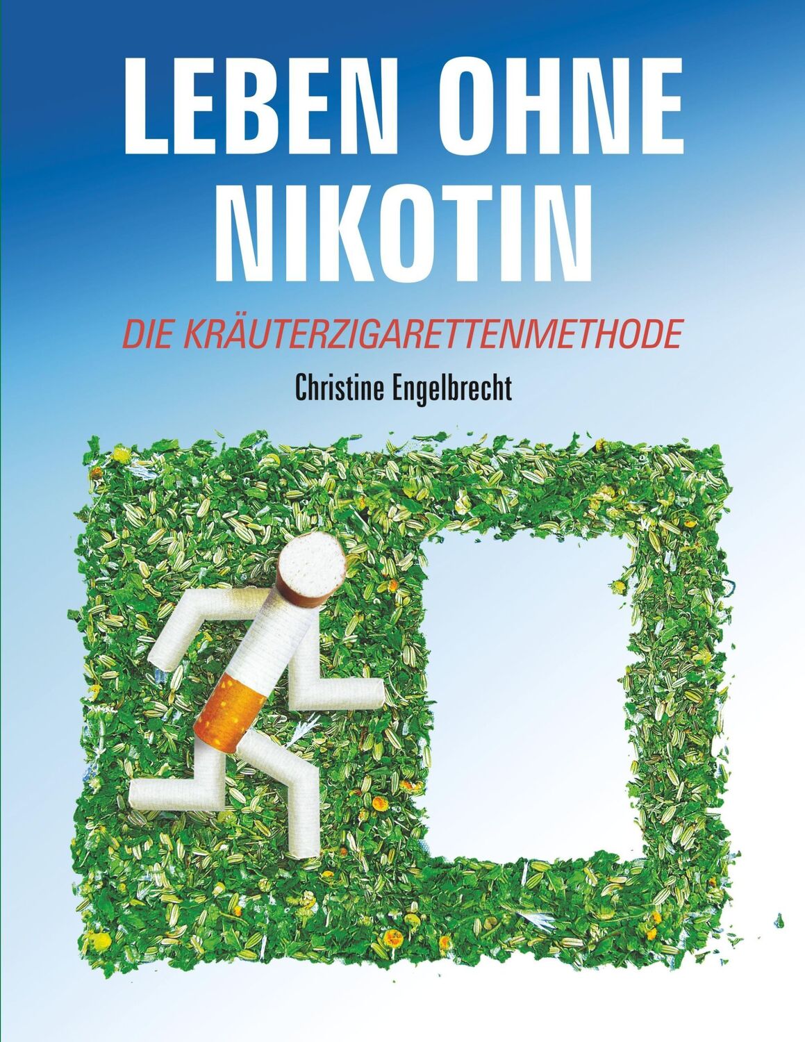 Cover: 9783833419539 | Leben ohne Nikotin | Die Kräuterzigarettenmethode | Engelbrecht | Buch