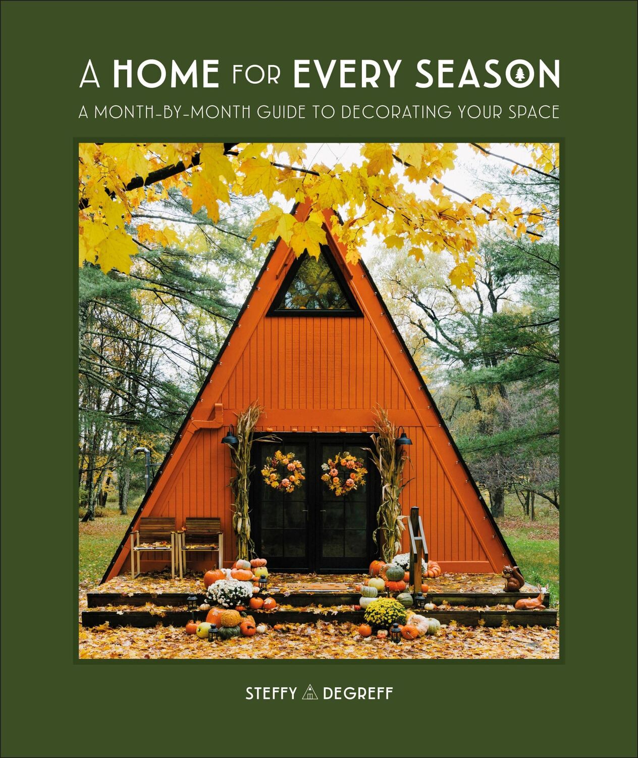 Cover: 9780744077438 | A Home for Every Season | Steffy Degreff | Buch | Englisch | 2023