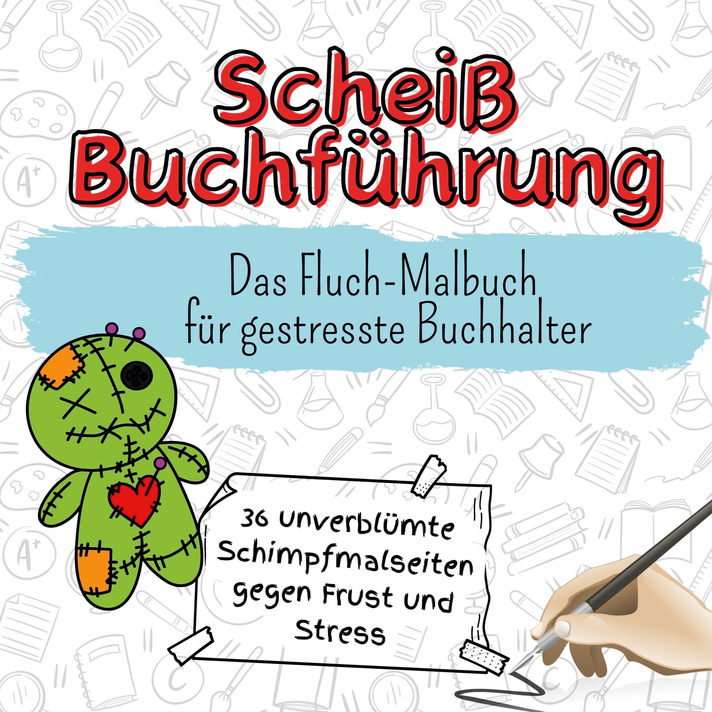 Cover: 9783759111227 | Scheiß Buchführung | Das Fluch-Malbuch für gestresste Buchhalter