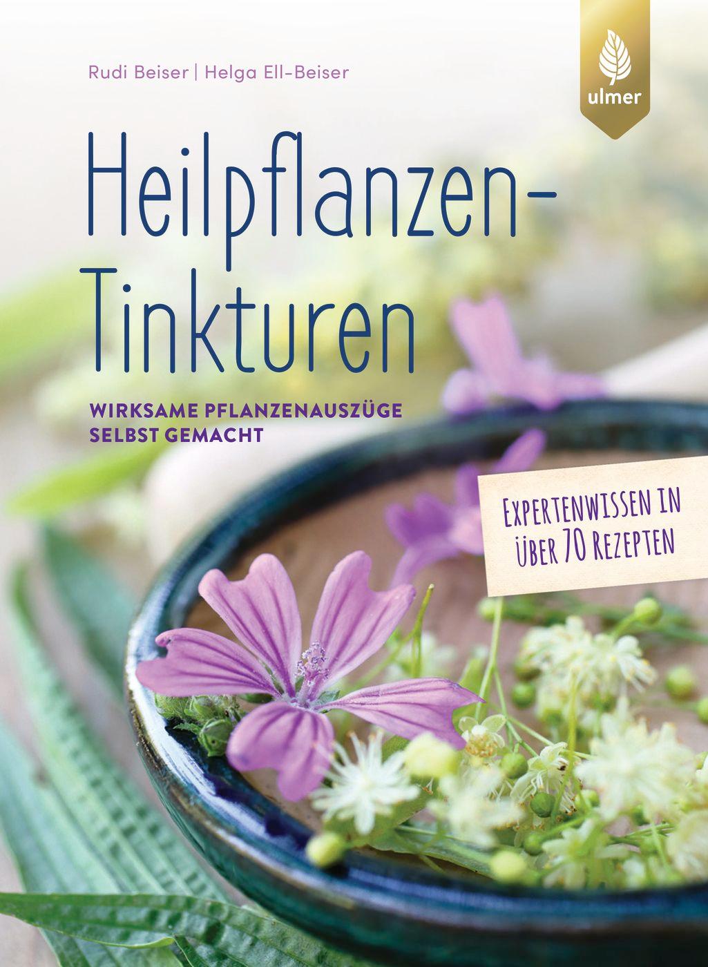 Cover: 9783818612689 | Heilpflanzen-Tinkturen | Rudi Beiser (u. a.) | Taschenbuch | 160 S.