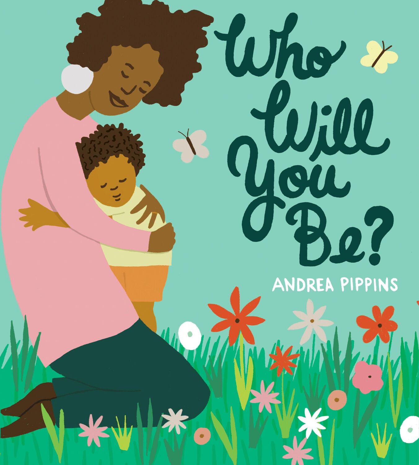 Cover: 9781984849489 | Who Will You Be? | Andrea Pippins | Buch | Einband - fest (Hardcover)