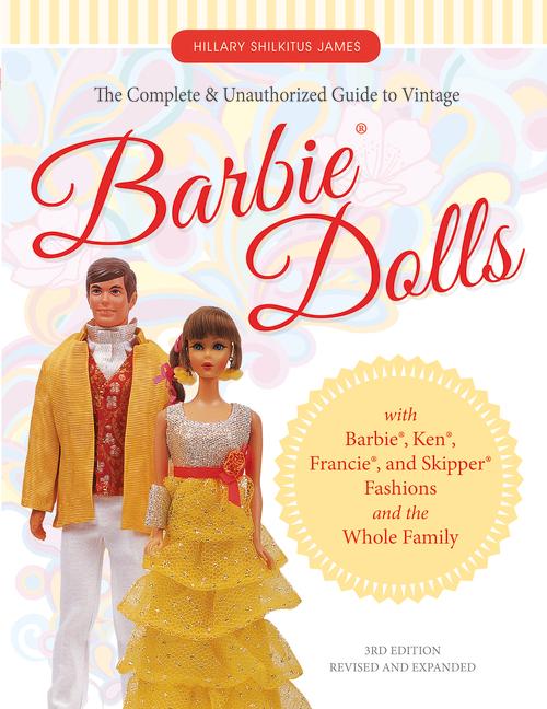 Cover: 9780764351587 | The Complete &amp; Unauthorized Guide to Vintage Barbie(r) Dolls | James