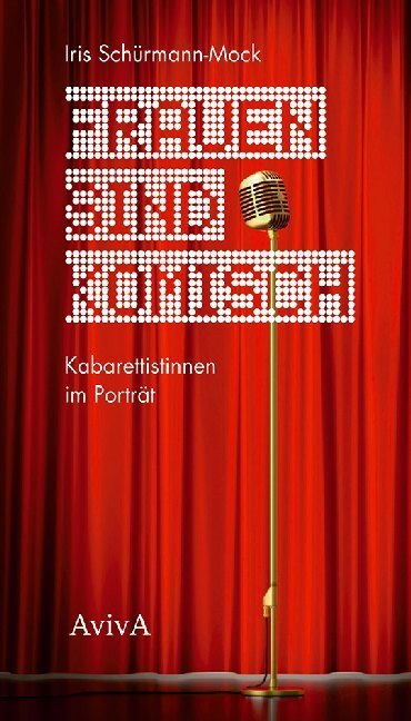 Cover: 9783932338762 | Frauen sind komisch | Kabarettistinnen im Porträt | Schürmann-Mock