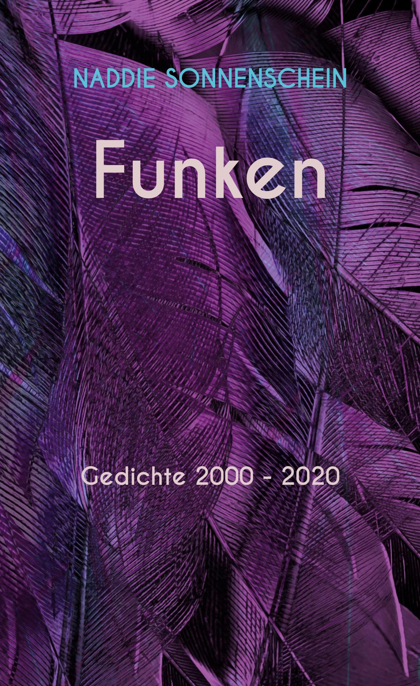 Cover: 9783751955966 | Funken | Gedichte 2000 - 2020 | Naddie Sonnenschein | Buch | 88 S.