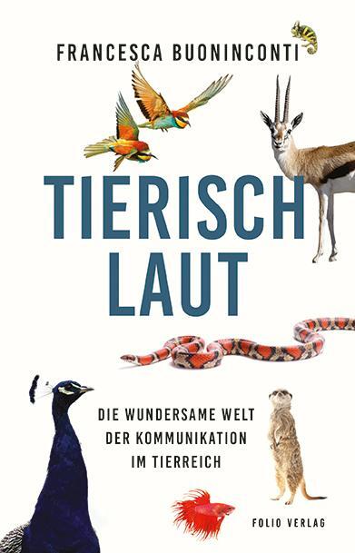 Cover: 9783852568546 | Tierisch laut | Die wundersame Welt der Kommunikation im Tierreich