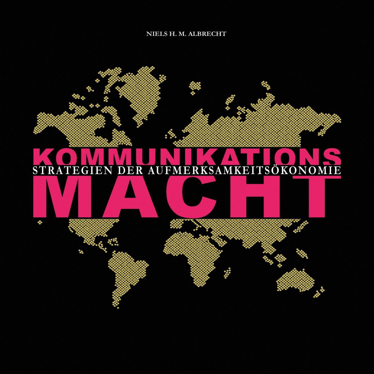 Cover: 9783982126210 | Kommunikationsmacht | Strategien der Aufmerksamkeitsökonomie | Buch