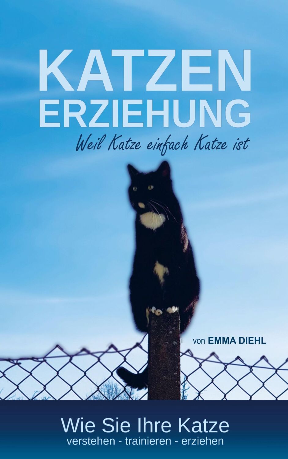 Cover: 9789403649917 | Katzenerziehung weil Katze einfach Katze ist | Emma Diehl | Buch