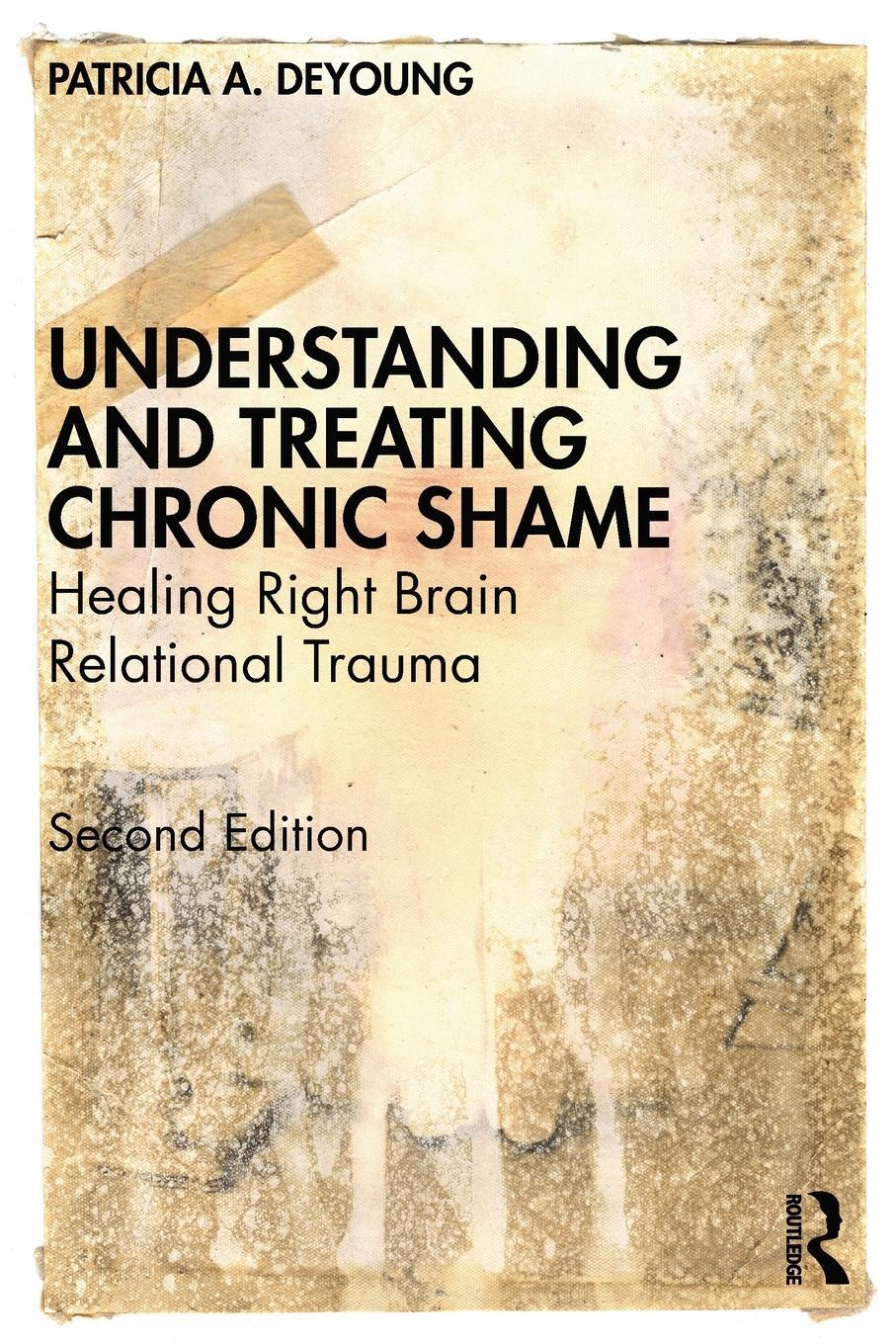 Cover: 9780367374488 | Understanding and Treating Chronic Shame | Patricia A. Deyoung | Buch