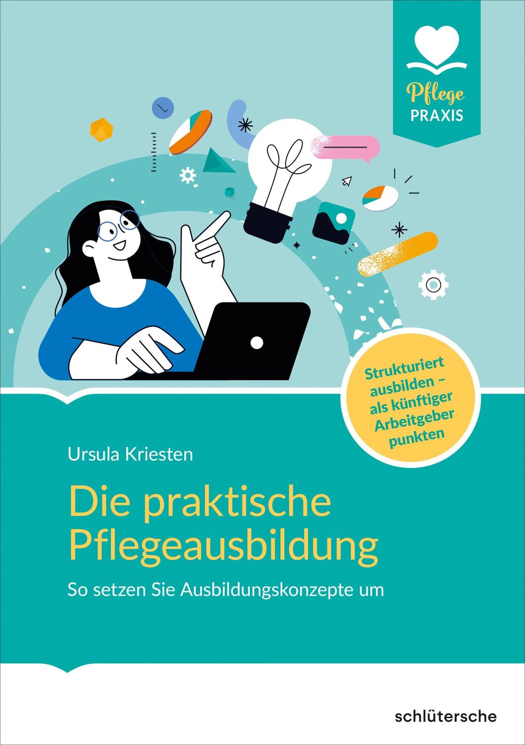 Cover: 9783842608887 | Die praktische Pflegeausbildung | Ursula Kriesten | Taschenbuch | 2023