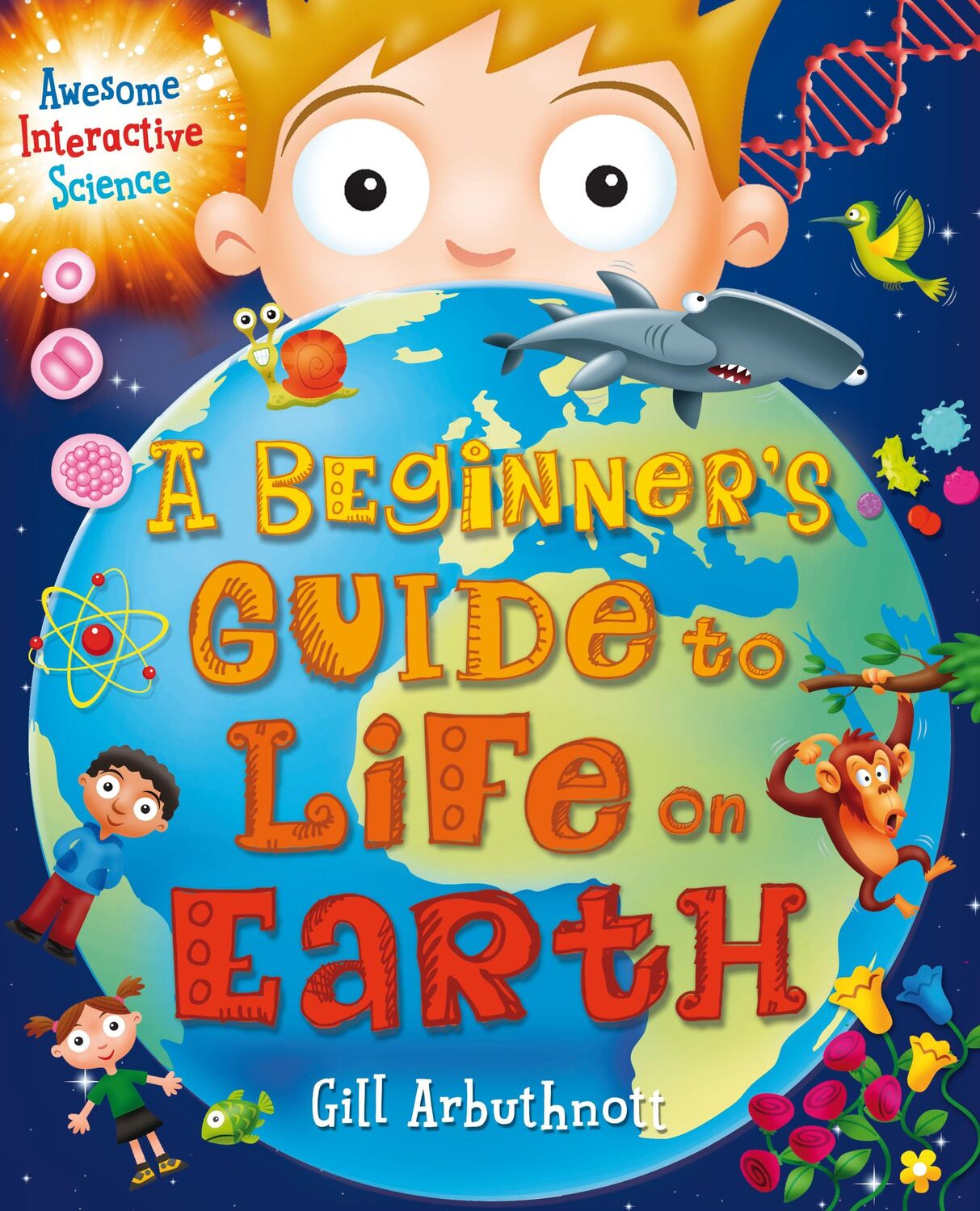 Cover: 9781472915733 | A Beginner's Guide to Life on Earth | Gill Arbuthnott | Taschenbuch