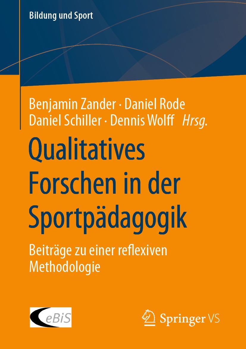 Cover: 9783658380373 | Qualitatives Forschen in der Sportpädagogik | Benjamin Zander (u. a.)