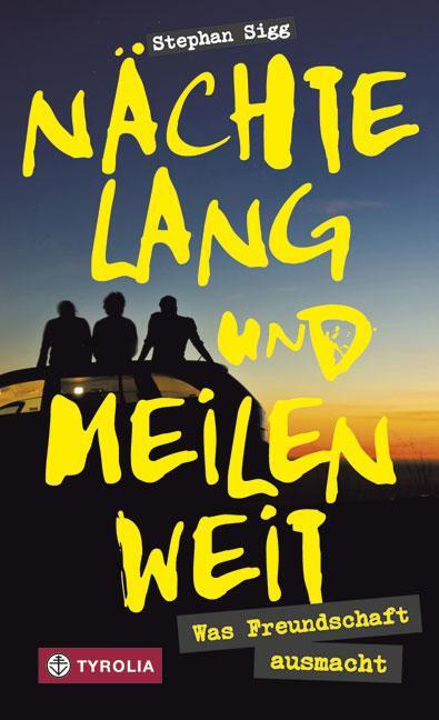 Cover: 9783702235246 | Nächtelang und meilenweit | Was Freundschaft ausmacht | Stephan Sigg