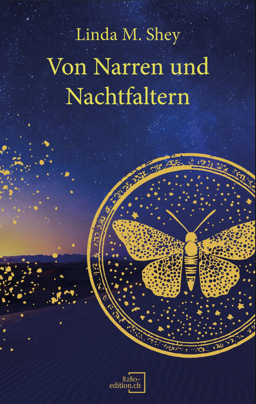 Cover: 9783039770045 | Von Narren und Nachtfaltern - Geschenkausgabe | Linda M Shey | Buch