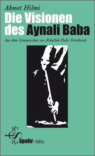 Cover: 9789963400072 | Die Visionen des Aynali Baba | Ahmet Hilmi | Taschenbuch | 192 S.