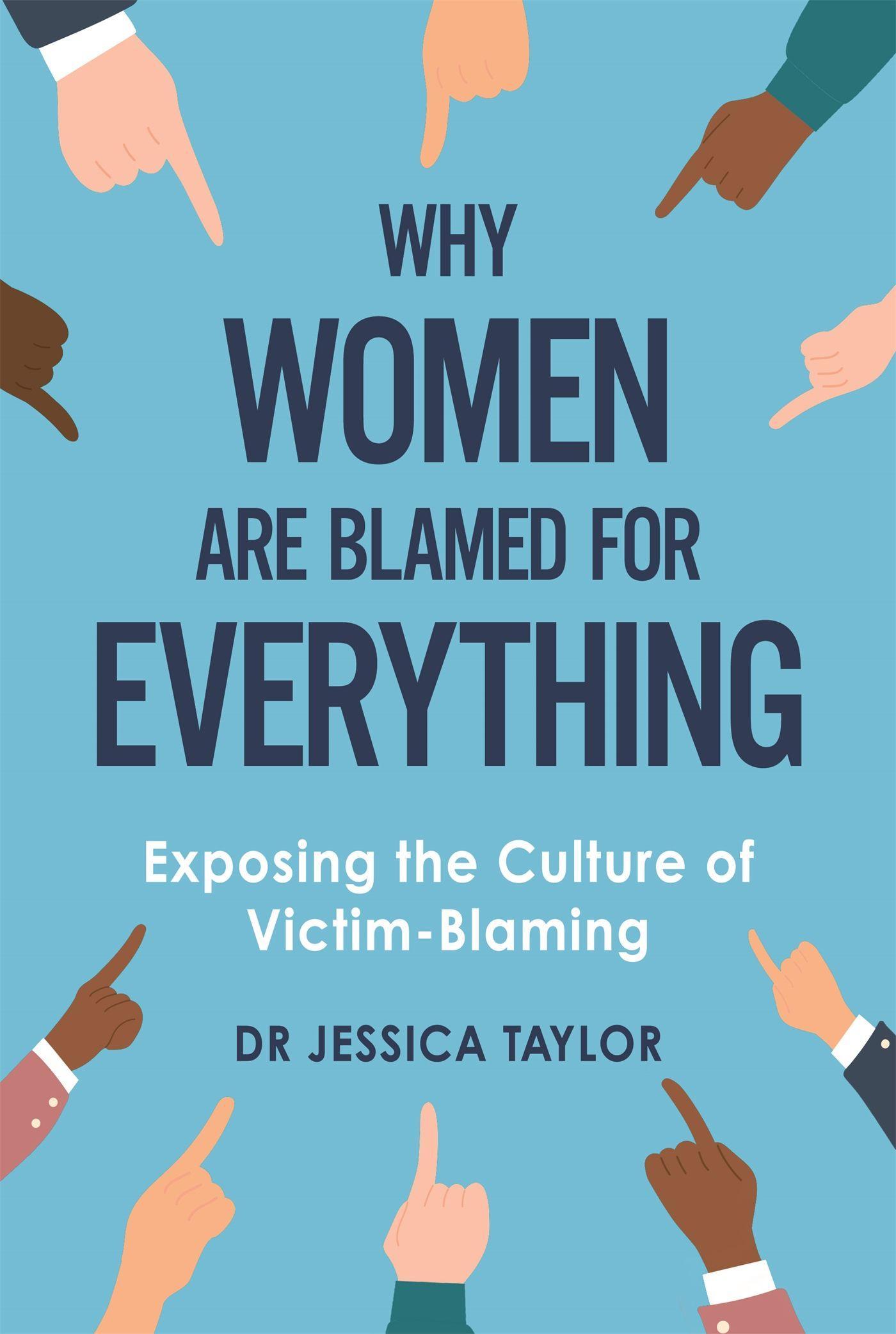 Cover: 9781472135469 | Why Women Are Blamed For Everything | Jessica Taylor | Taschenbuch