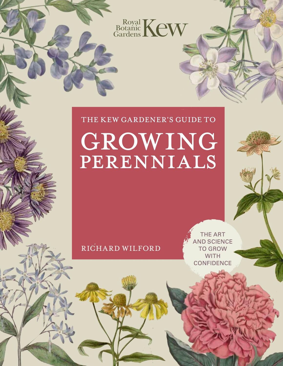 Cover: 9780711282438 | The Kew Gardener's Guide to Growing Perennials | Wilford (u. a.)