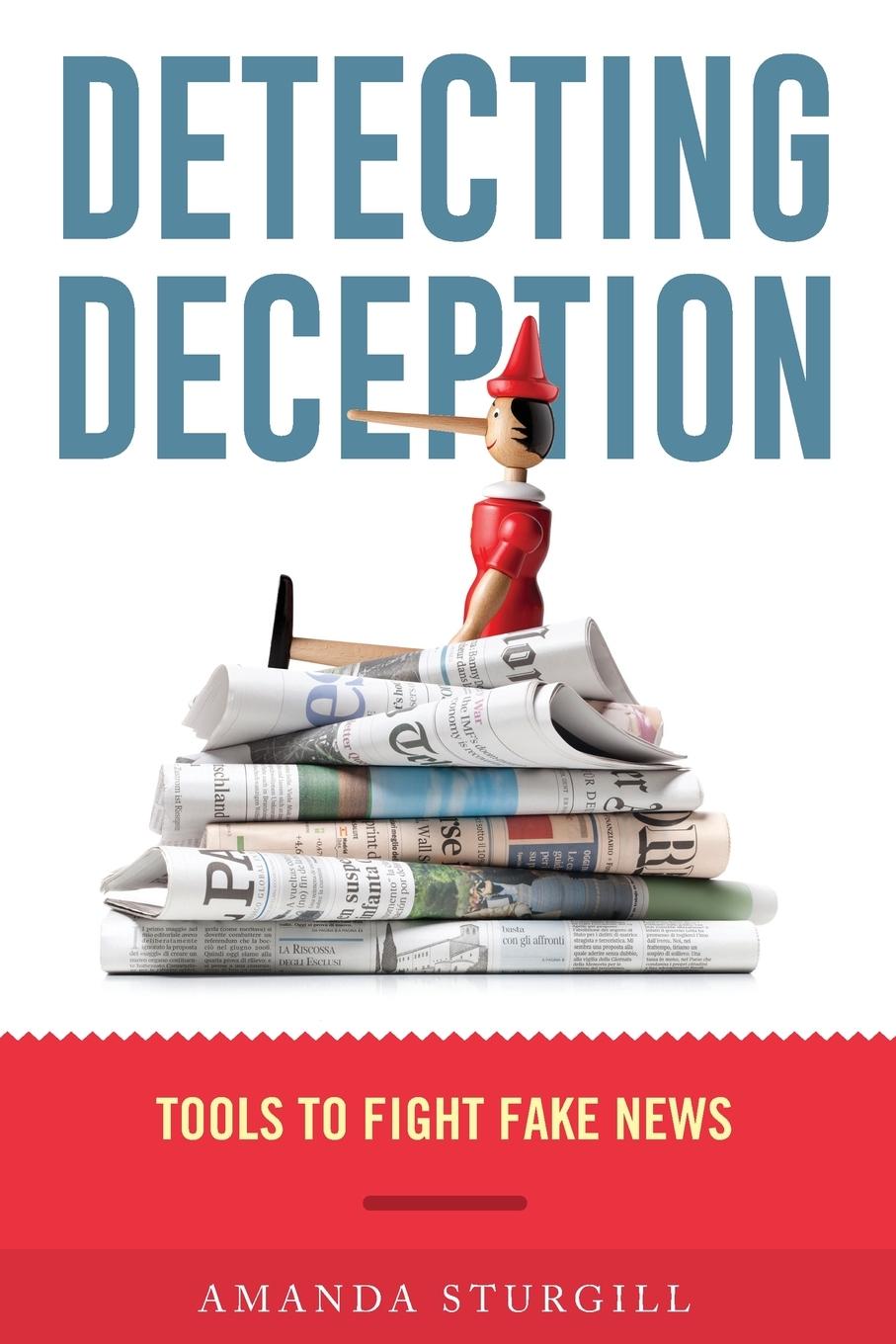 Cover: 9781538141038 | Detecting Deception | Tools to Fight Fake News | Amanda Sturgill