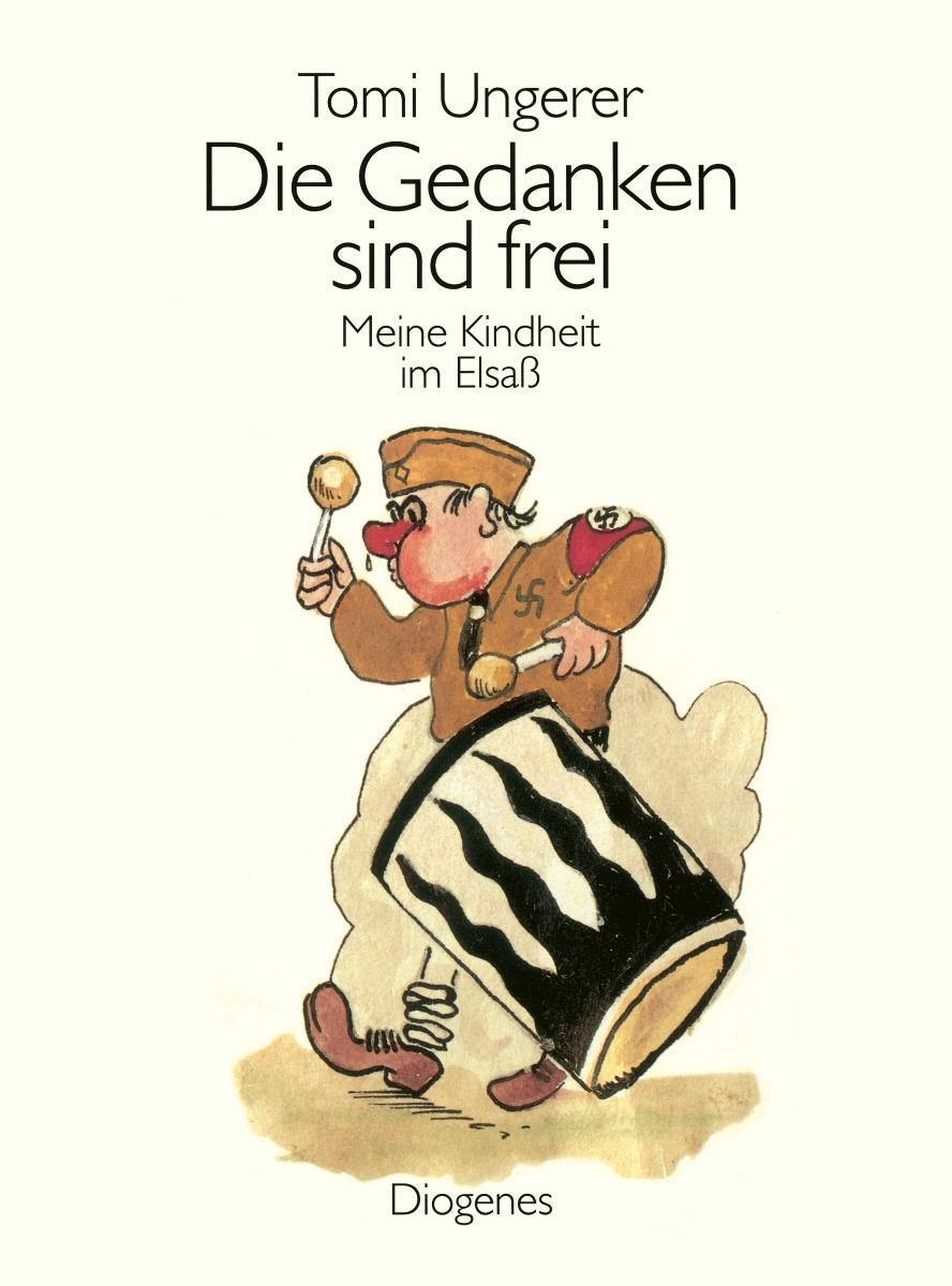 Cover: 9783257020472 | Die Gedanken sind frei | Meine Kindheit im Elsaß | Tomi Ungerer | Buch