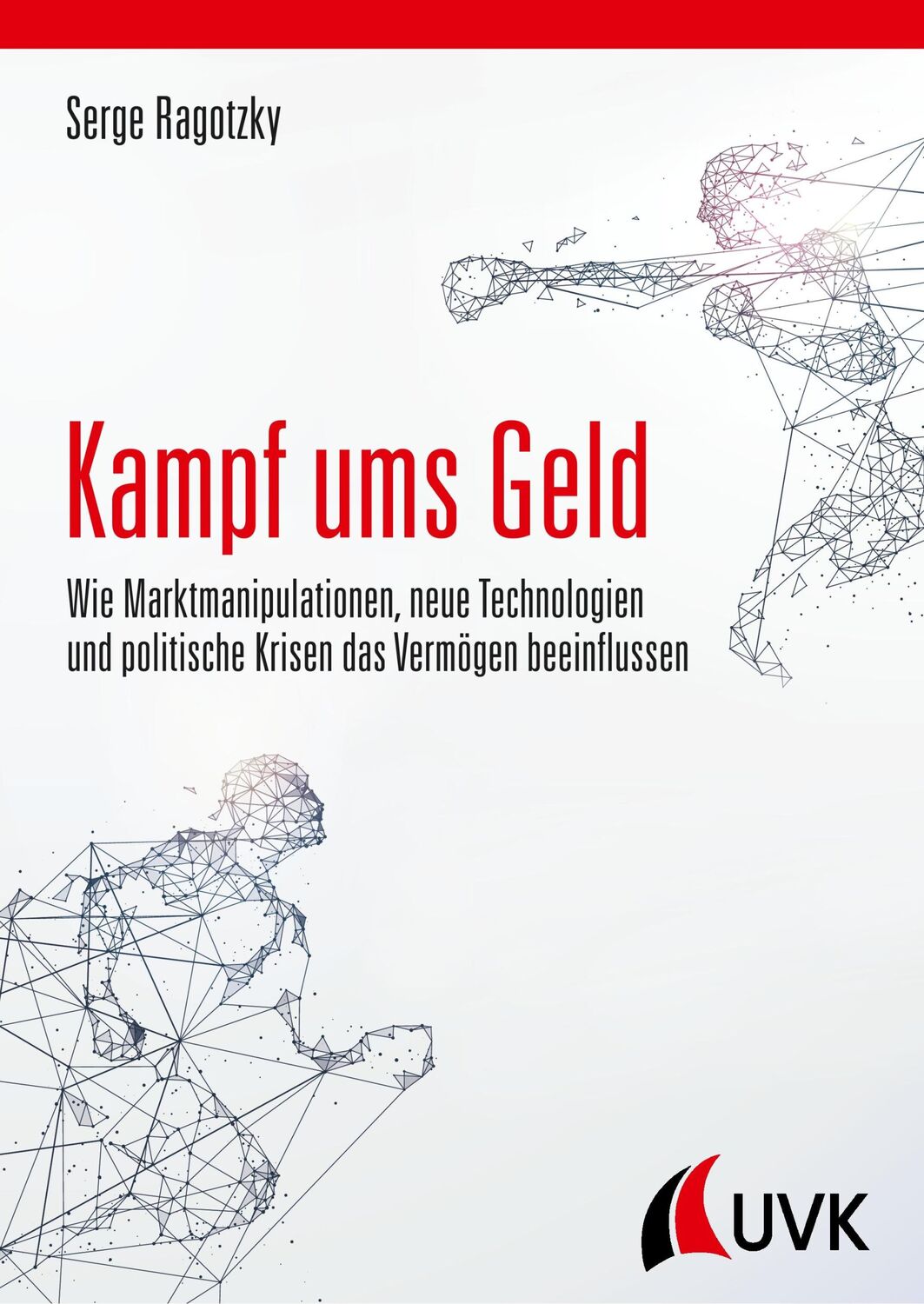 Cover: 9783867648950 | Kampf ums Geld | Serge Ragotzky | Taschenbuch | Paperback | 220 S.