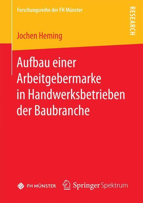 Cover: 9783658181246 | Aufbau einer Arbeitgebermarke in Handwerksbetrieben der Baubranche