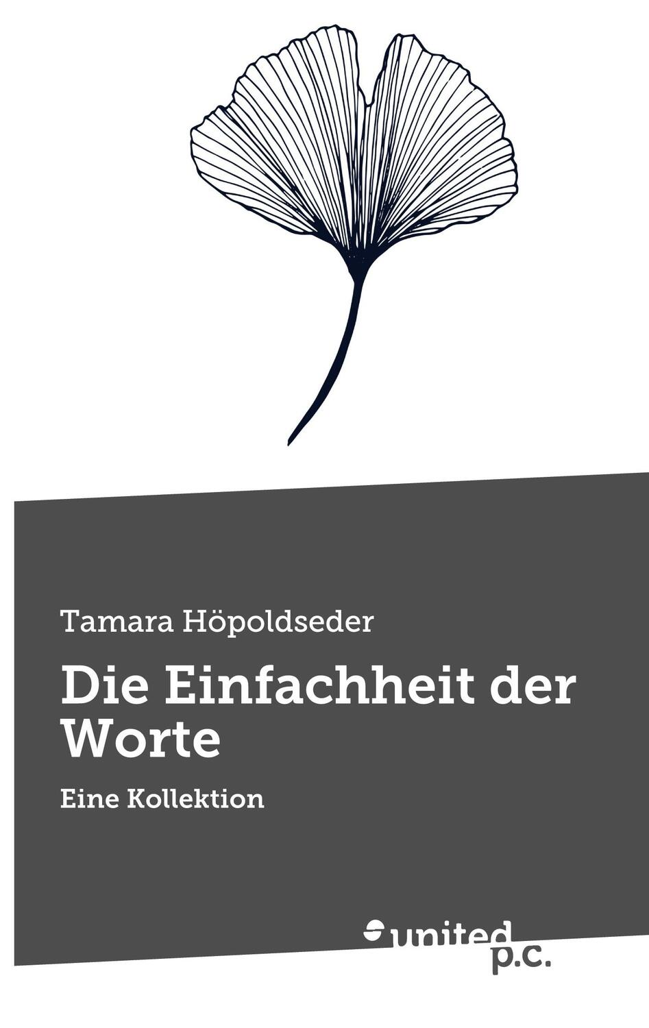 Cover: 9783710359088 | Die Einfachheit der Worte | Eine Kollektion | Tamara Höpoldseder