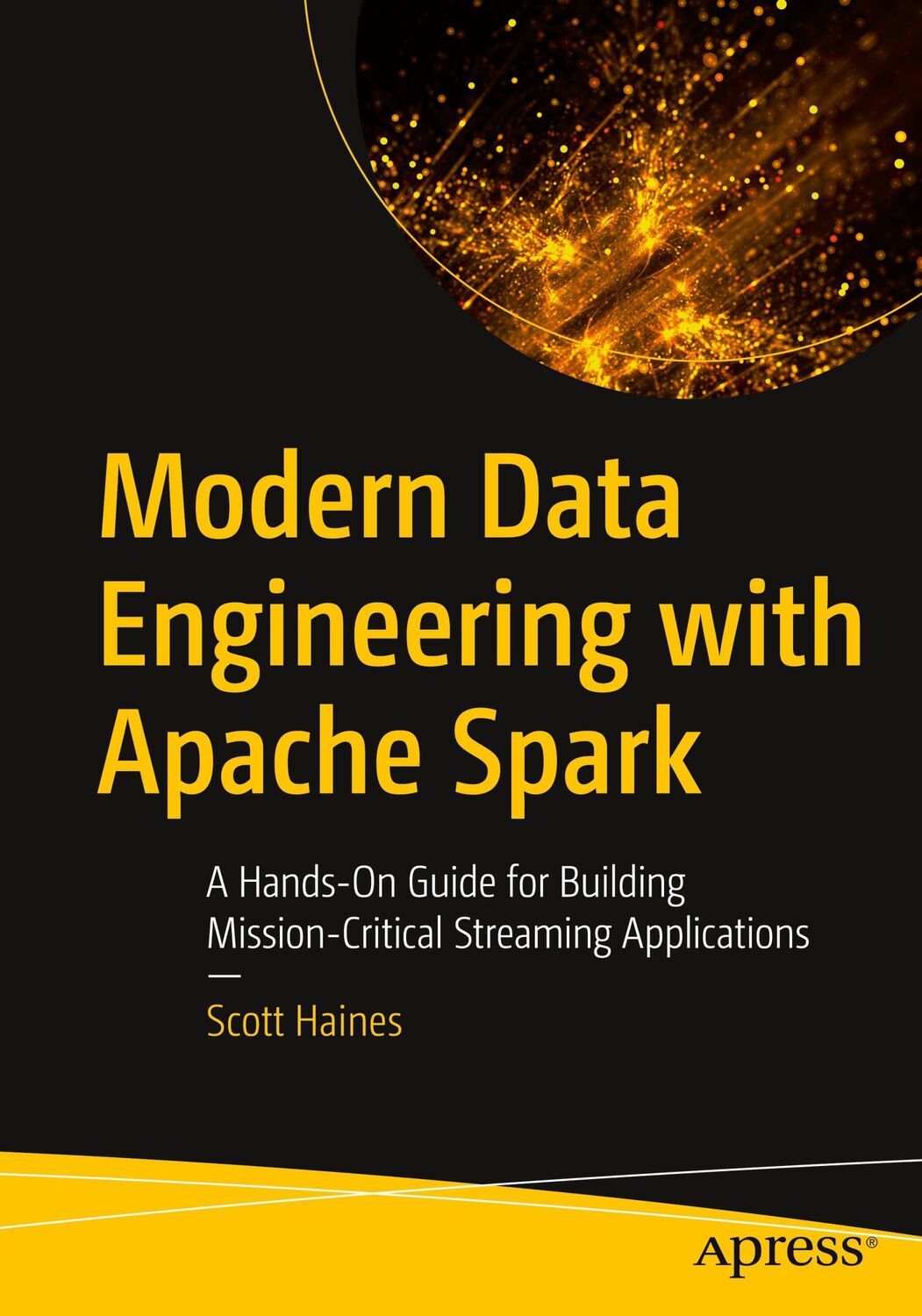 Cover: 9781484274514 | Modern Data Engineering with Apache Spark | Scott Haines | Taschenbuch