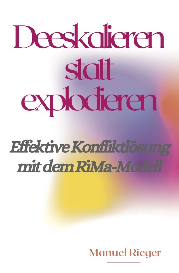 Cover: 9783754137505 | Deeskalieren statt explodieren | Manuel Rieger | Taschenbuch | 256 S.