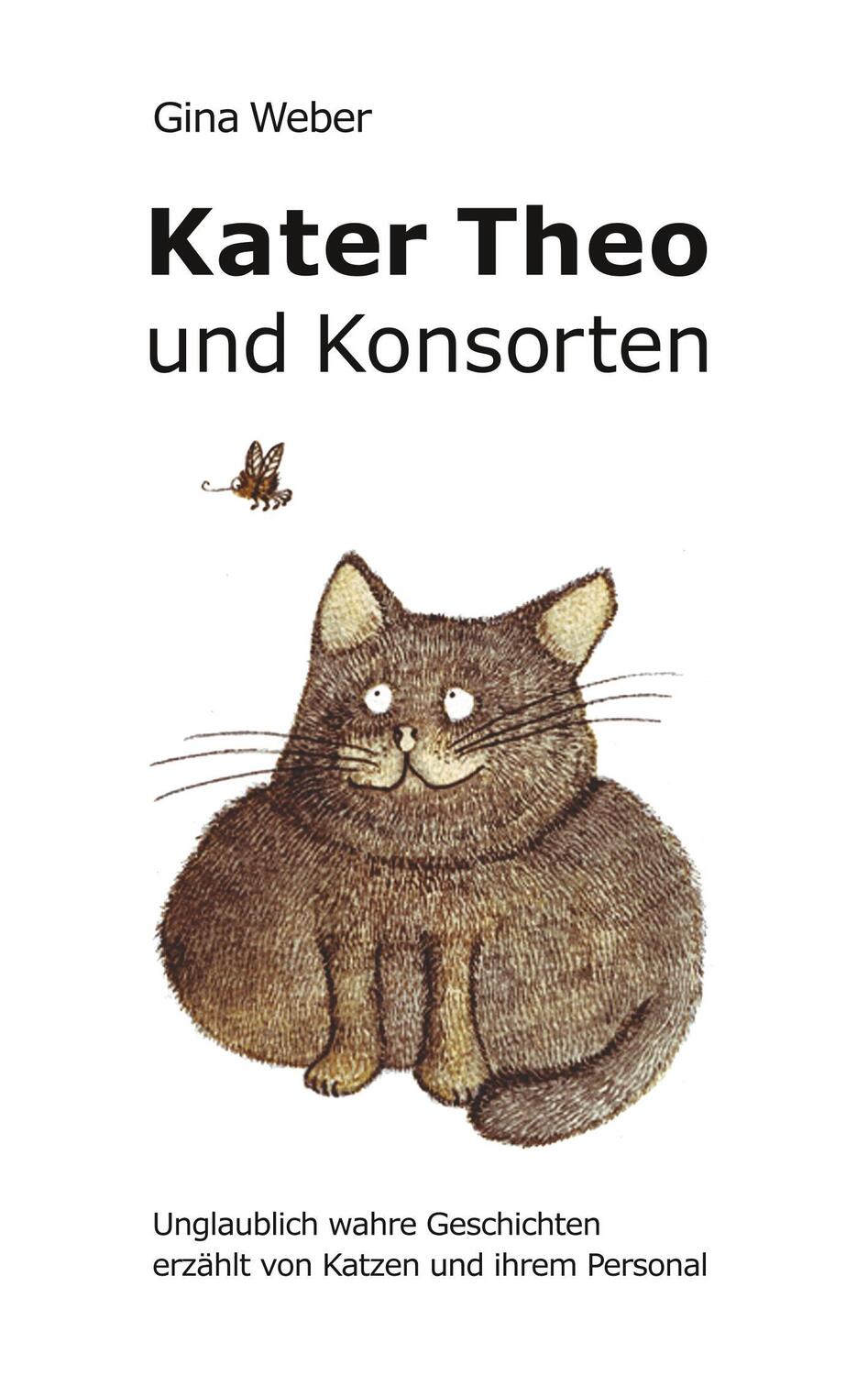 Cover: 9783746907703 | Kater Theo und Konsorten | Gina Weber | Taschenbuch | tredition