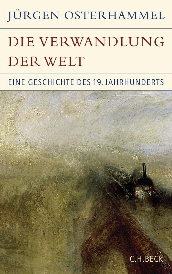 Cover: 9783406582837 | Die Verwandlung der Welt | Eine Geschichte des 19. Jahrhunderts | Buch