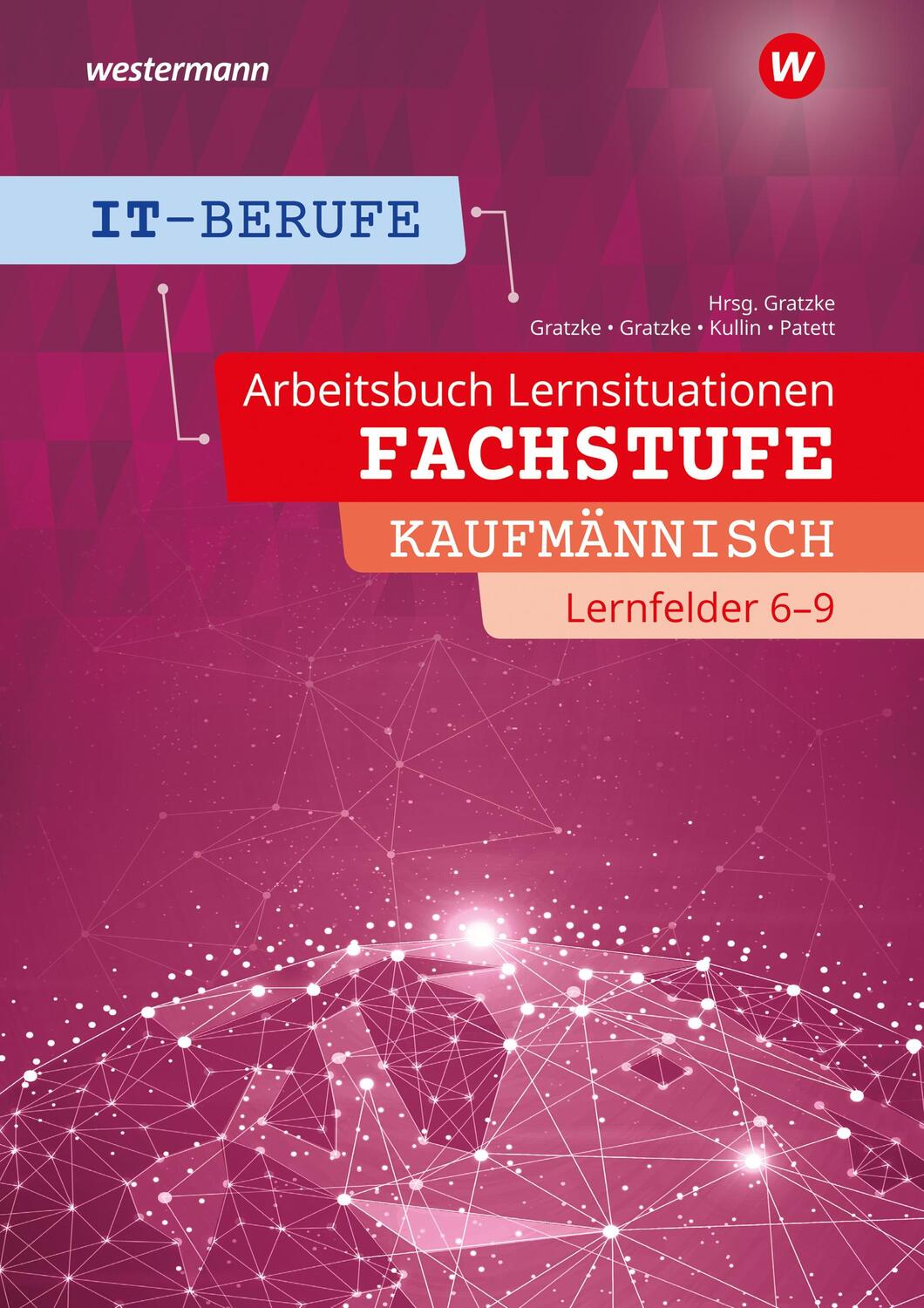 Cover: 9783142201528 | IT-Berufe. Lernfelder 6 - 9 Kaufmännisch: Arbeitsheft | Patett (u. a.)